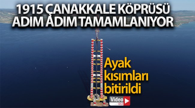 1915 Çanakkale Köprüsü'nün ayakları tamamlandı