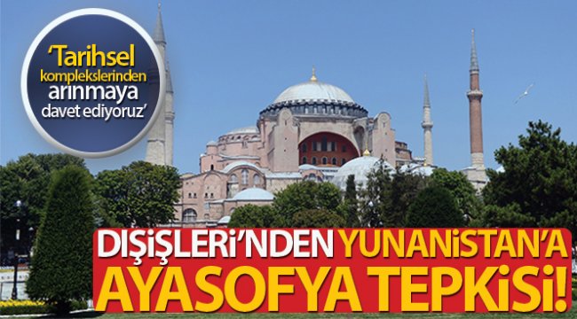 Dışişleri Bakanlığı Sözcüsü Aksoy'dan Yunanistan'a Ayasofya tepkisi