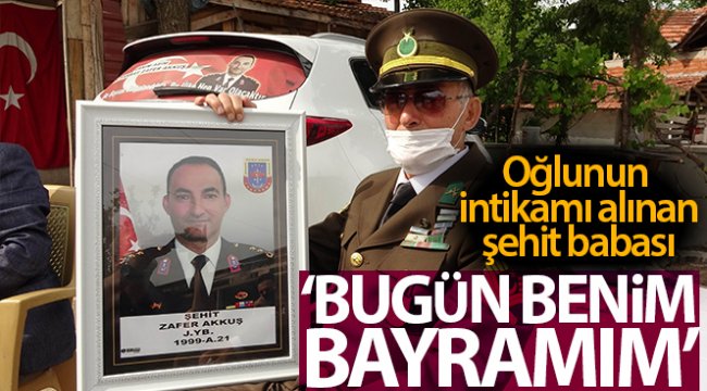 İntikamı alınan şehit binbaşının emekli astsubay babası: 'Bugün benim bayramım'