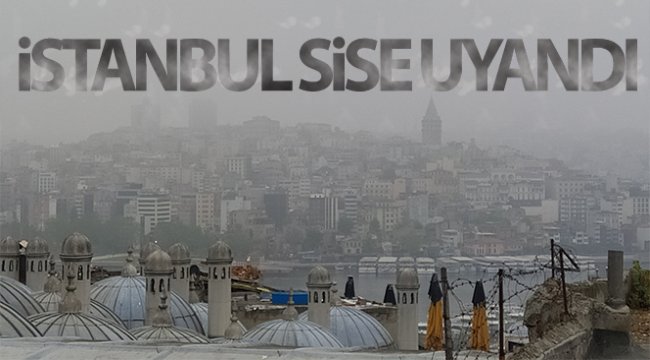 İstanbullular güne sisle uyandı!