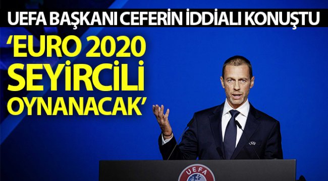 UEFA Başkanı Ceferin iddialı konuştu