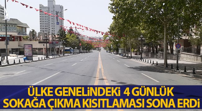 Ülke genelindeki 4 günlük sokağa çıkma kısıtlaması sona erdi