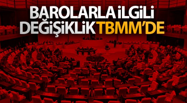 Barolarla ilgili değişiklik TBMM'de