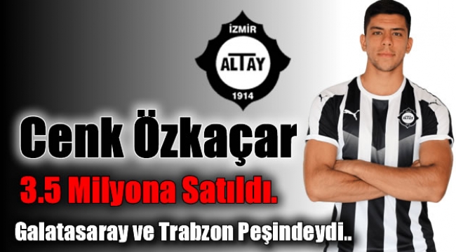 Cenk Özkaçar 3.5 Milyona Satıldı.