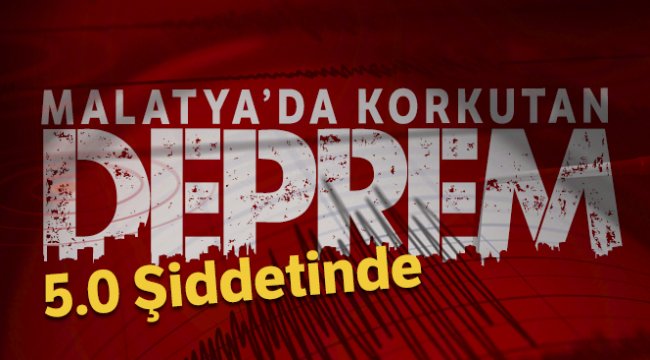  Malatya'da 5.0 büyüklüğünde deprem