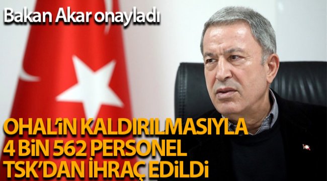 Milli Savunma Bakanı Akar'ın onayıyla 4 bin 562 personel TSK'dan ihraç edildi, 531 emekli askerin rütbeleri geri alındı