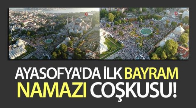 Ayasofya'da ilk bayram namazı