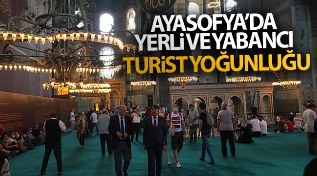 Ayasofya'da yerli ve yabancı turist yoğunluğu