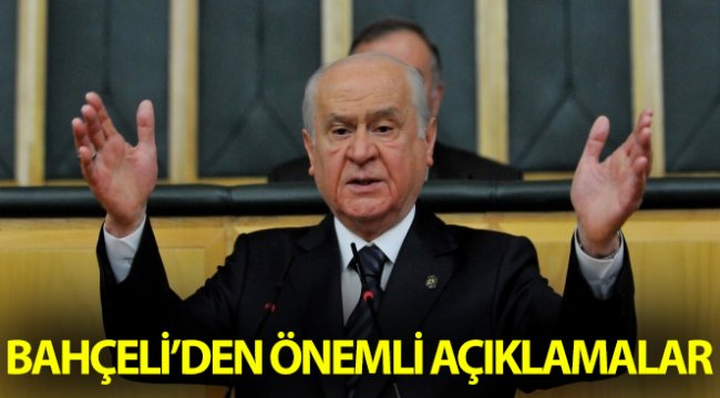 Bahçeli'den önemli açıklamalar