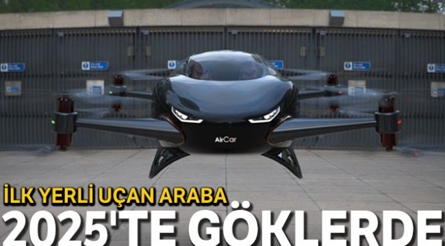 İlk yerli uçan araba 2025'te göklerde