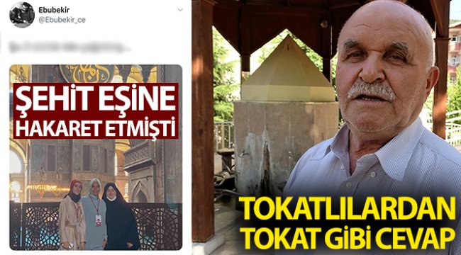 Şehit eşine hakaret etmişti, Tokatlılardan Tokat gibi cevap geldi