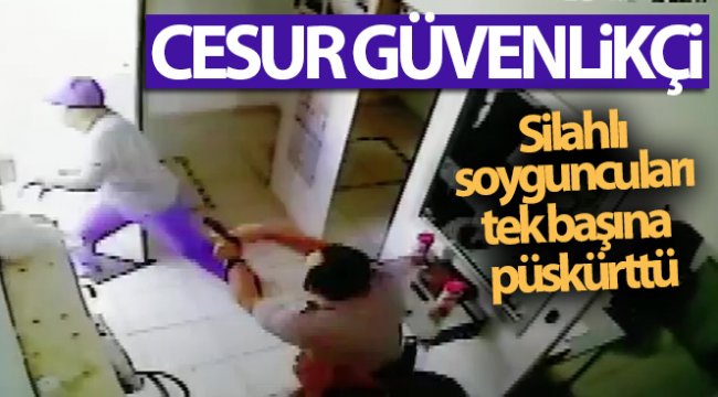 Cesur güvenlikçi silahlı soyguncuları tek başına püskürttü