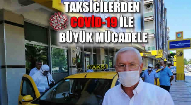 TAKSİCİLERDEN COVİD-19 İLE BÜYÜK MÜCADELE