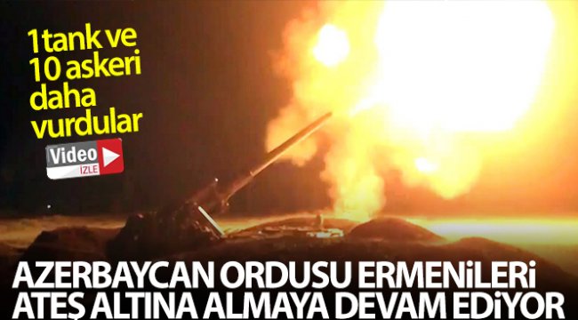 Azerbaycan ordusu, Ermeni ordusuna ait 1 tankı ve 10 askeri daha vurdu