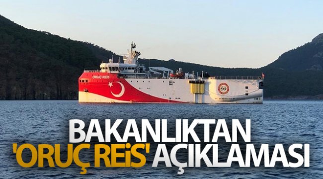 Enerji ve Tabii Kaynaklar Bakanlığından 'Oruç Reis' açıklaması