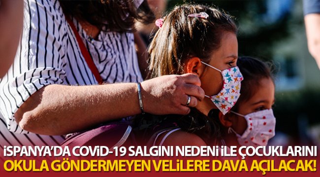 İspanya'da Covid-19 salgını nedeni ile çocuklarını okula göndermeyen velilere dava açılacak