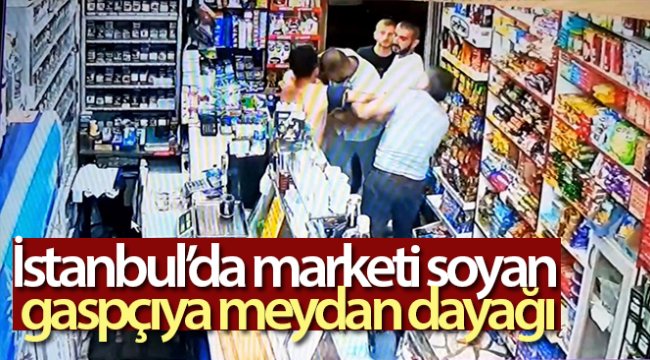 İstanbul'da marketi soyan gaspçıya meydan dayağı