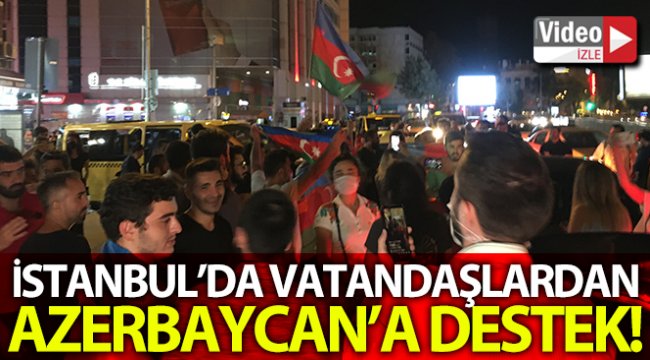 İstanbul'da vatandaşlar Ermenistan'ı kınayarak Azerbaycan'a destekte bulundu