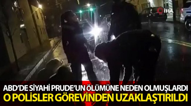 Siyahi Prude'un ölümüne yol açan polisler görevinden uzaklaştırıldı