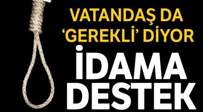 Siyasette yeni tartışma: İdam geri gelsin