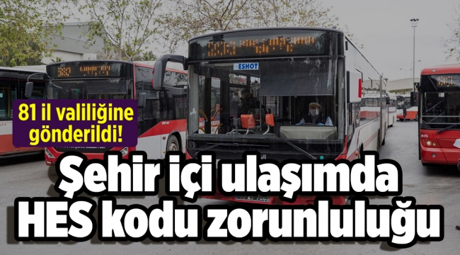 Son dakika... Şehir içi ulaşımda HES kodu zorunluluğu