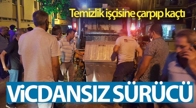 Vicdansız sürücü temizlik işçisine çarpıp kaçtı