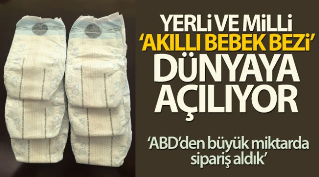 Yerli ve milli 'Akıllı Bebek Bezi' dünyaya açılıyor