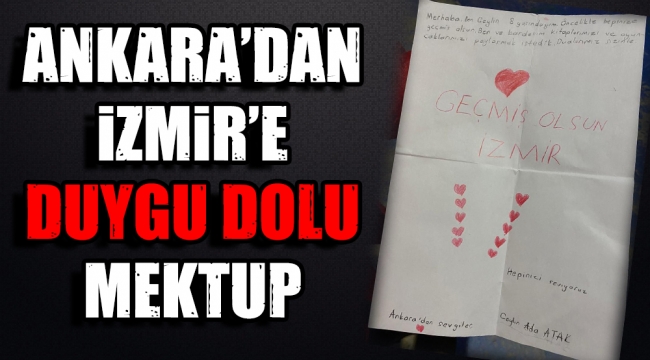 ANKARA'DAN İZMİR'E DUYGU DOLU MEKTUP