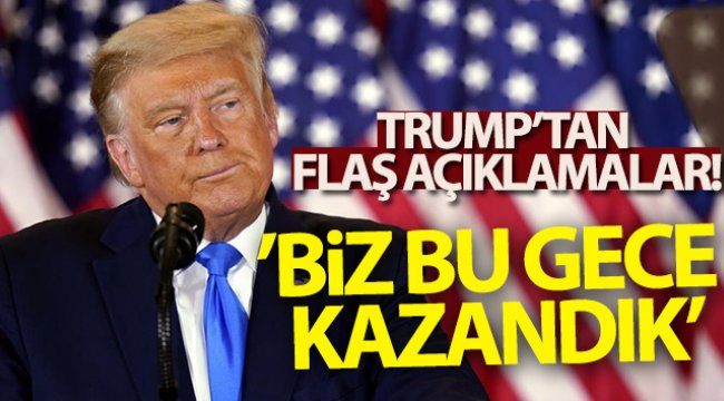 Trump: 'Bu seçimi kazandık'