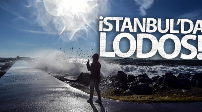 İstanbul'da lodos etkili oluyor!