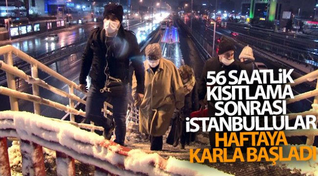 56 saatlik kısıtlama sonrası İstanbullular haftaya karla başladı