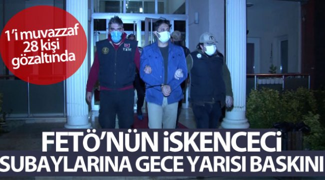 FETÖ'nün işkenceci subaylarından 28'i yakalandı