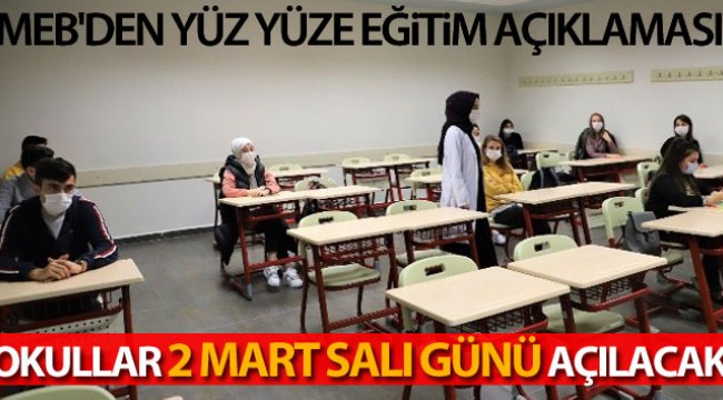 MEB'den yüz yüze eğitim açıklaması... Okullar 2 mart salı günü açılacak!