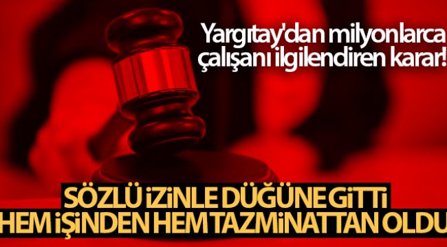 Yargıtay'dan milyonlarca çalışanı ilgilendiren karar!