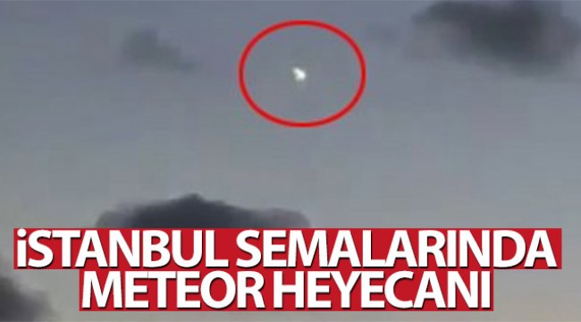 İstanbul semalarında meteor heyecanı