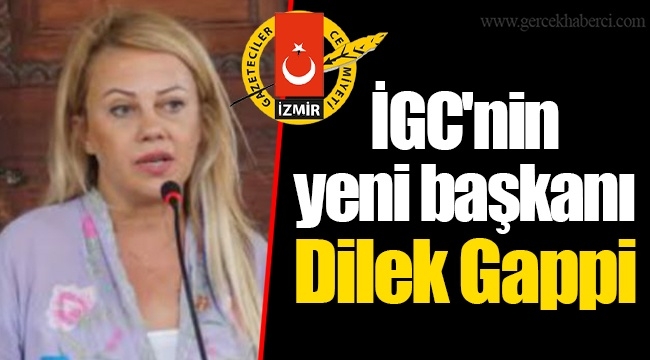 İGC'nin yeni başkanı Dilek Gappi