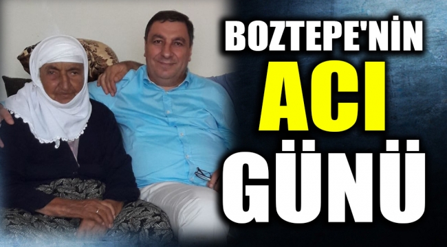 BOZTEPE'NİN ACI GÜNÜ