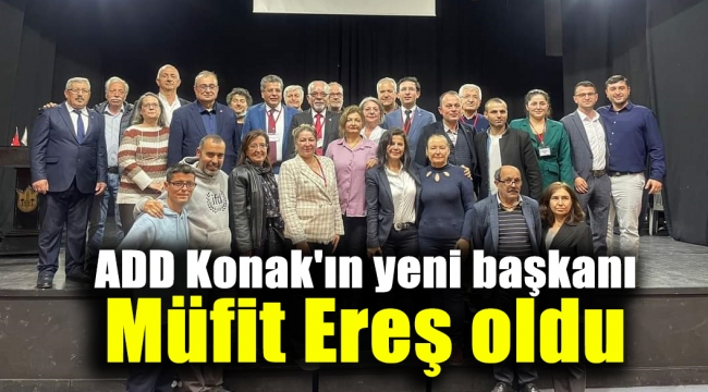 ADD Konak'ın yeni başkanı Müfit Ereş oldu