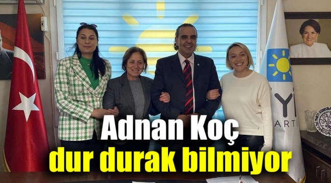 Adnan Koç dur durak bilmiyor