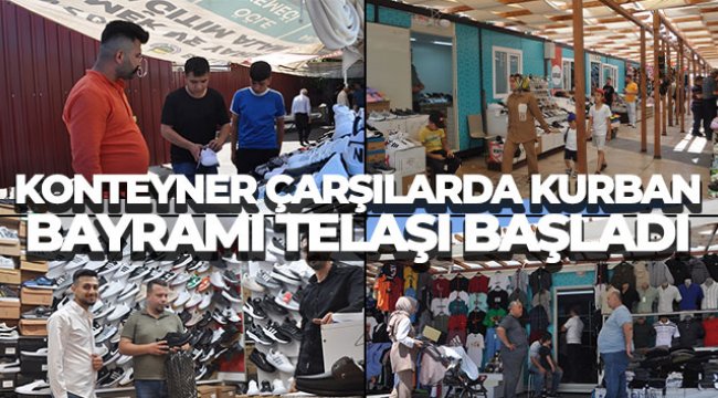 Konteyner çarşılarda Kurban Bayramı telaşı başladı