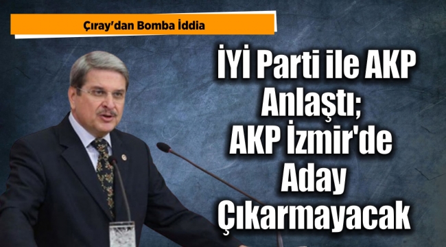 Çıray'dan Bomba İddia 