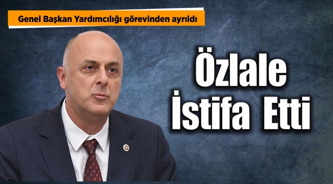 İYİ Partili Ümit Özlale İstifa Etti