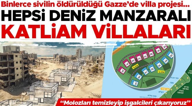 Gazze'de yıkıntıların üzerine işgal villaları