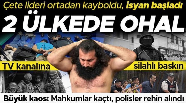 Çete lideri ortadan kayboldu, şiddet sarmalı başladı! 2 ülkede OHAL ilan edildi: Onlarca mahkum kaçtı, polisler rehin alındı...