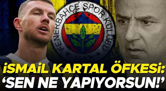 Fenerbahçe'de İsmail Kartal öfkesi: Dzeko olsam soyunma odasının kapısını çalarım, sen ne yapıyorsun!..