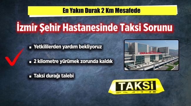 İzmir Şehir Hastanesinde Taksi Sorunu