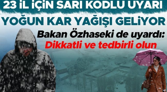 Meteoroloji'den 23 il için sarı kodlu uyarı: Kuvvetli kar yağışı geliyor! Bakan Özhaseki'den 'çığ' uyarısı