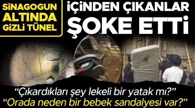 Sinagog'un altındaki gizli tünelden çıkanlar şoke etti: 'Neden burada bir bebek sandalyesi var?'