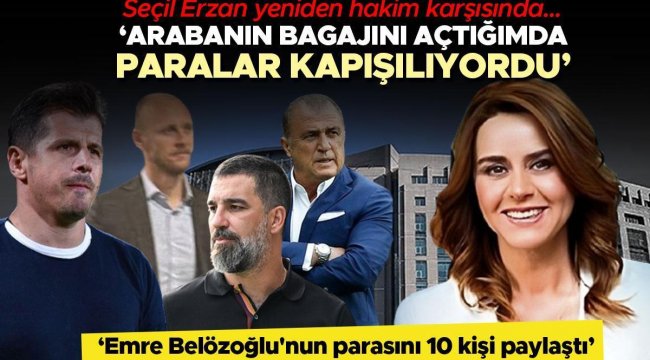 Son dakika haberi: Seçil Erzan'ın tutukluluk hali devam edecek... 'Arabanın bagajını açtığımda paralar kapışılıyordu'