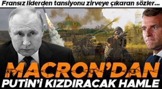 Macron'dan Putin'i kızdıracak sözler... Fransız liderden tansiyonu yükselten 'asker' açıklaması